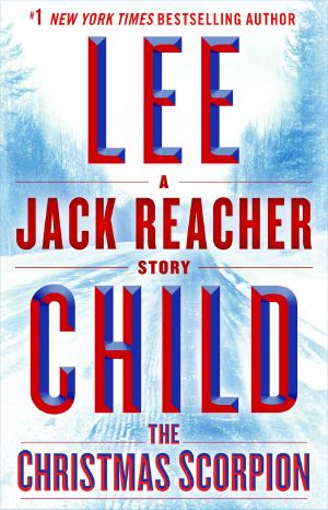 [Jack Reacher 22.50] • The Christmas Scorpion · A Jack Reacher Story